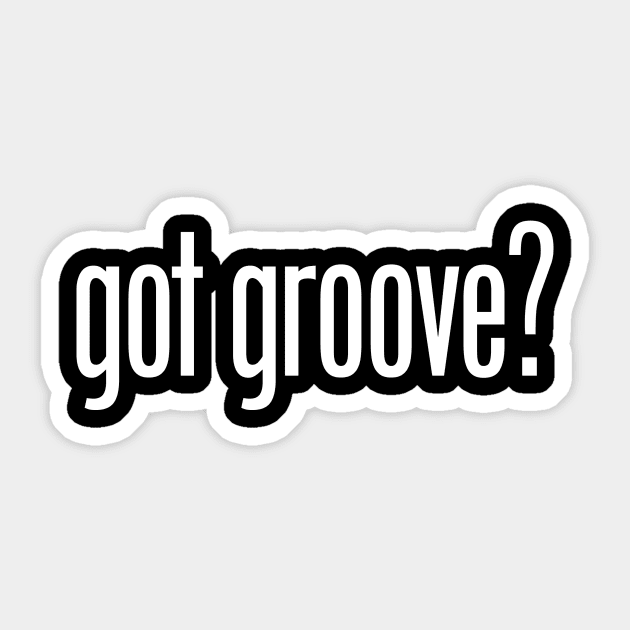 Got Groove Sticker by Drummer Ts